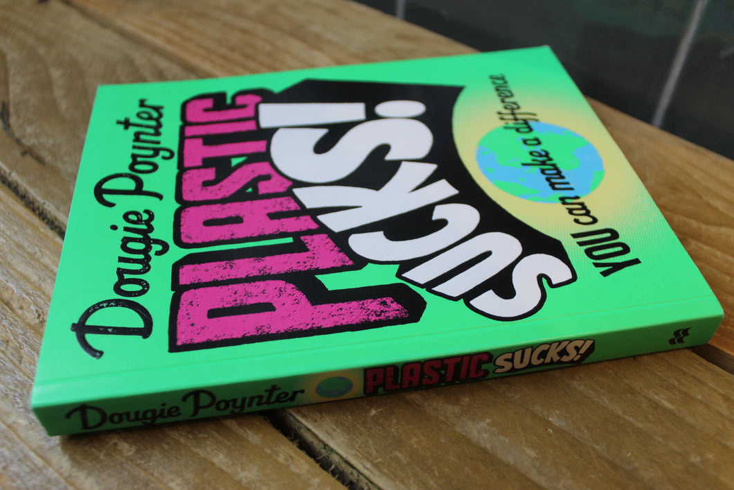 Plastic Sucks! You Can Make A Difference - Paperback book ~ By Dougie poynter