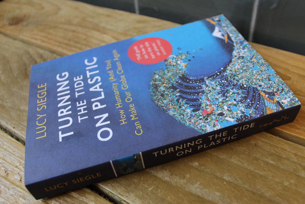 Turning the Tide on Plastic  ~ Paperback book ~ By Lucy Siegle
