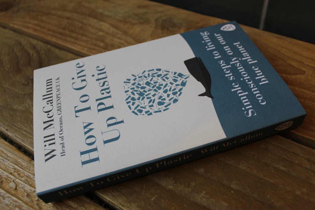 How to Give Up Plastic~Paperback book ~ By Will McCallum